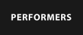 PERFORMERS